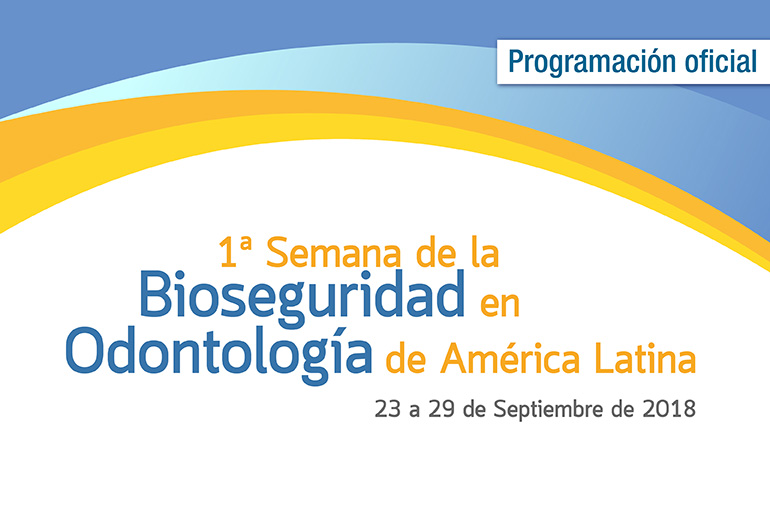 1 Semana de la Bioseguridad en Odontología de América Latina - Programación Oficial