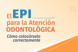 Video El EPI para la Atención Odontológica